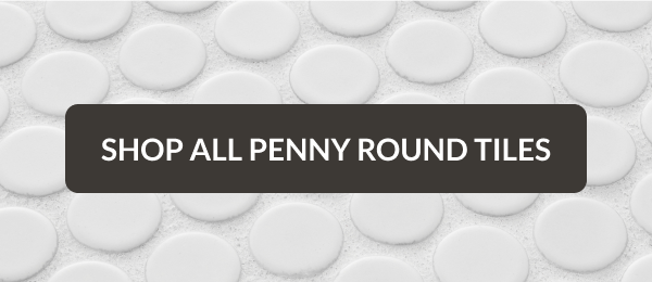 Shop All Penny Round Tiles