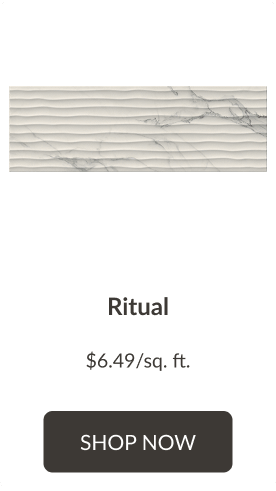 Ritual Ceramic $6.49/sq. ft. Shop Now