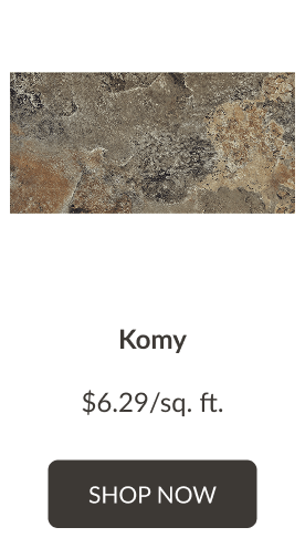 Komy $6.29/sq. ft. Shop Now