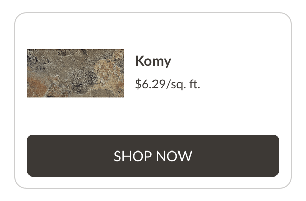 Komy $6.29/sq. ft. Shop Now