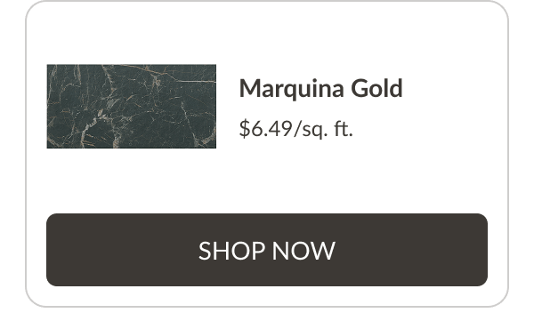 Marquina Gold $6.49/sq. ft. Shop Now