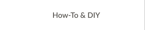 How-To & DIY