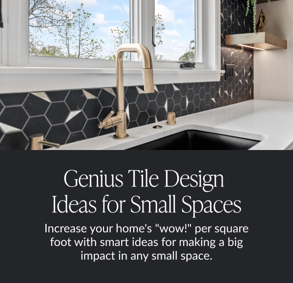 Genius Tile Design Ideas for Small Spaces - Increase your home's "wow!" per square foot with smart ideas for making a big impact in any small space. 