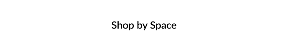 Shop by Space