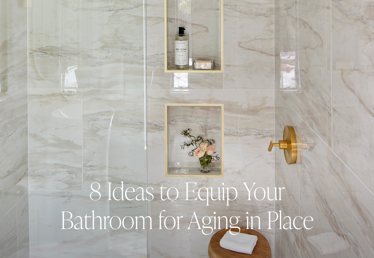 8 Ideas to Equip Your Bathroom for Aging in Place