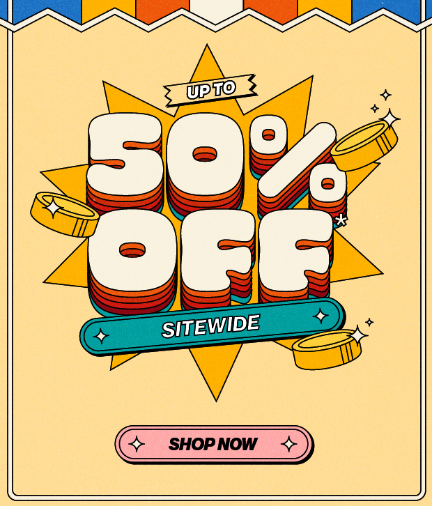 up to 50% Off Sitewide