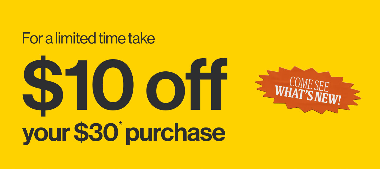 We Miss You. Come back and take $10 off Your Next Order.