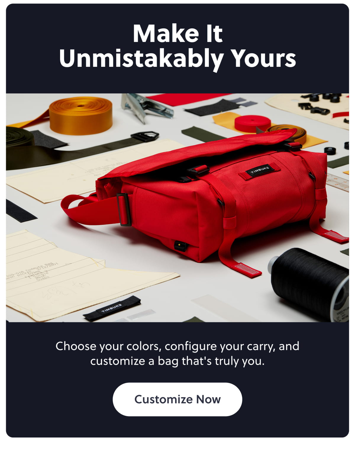 Make It Unmistakably Yours. Choose your colors, configure your carry, and customize a bag that's truly you. Customize Now
