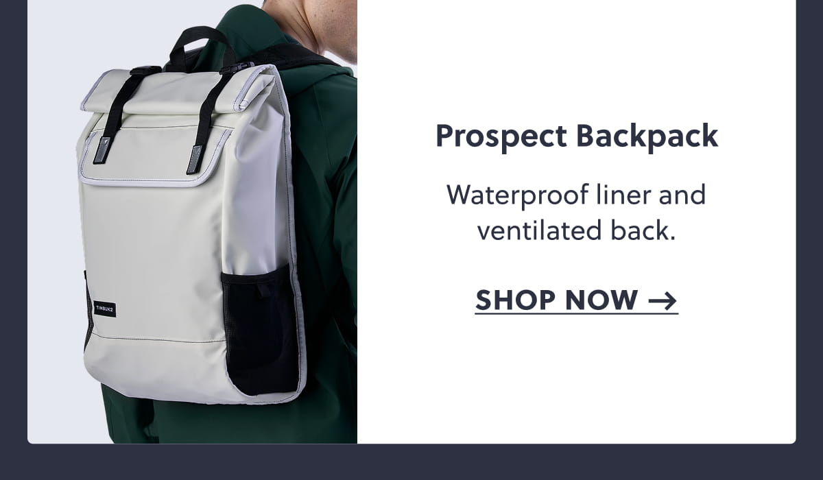 Prospect Backpack | Waterproof liner and ventilated back. Shop now →