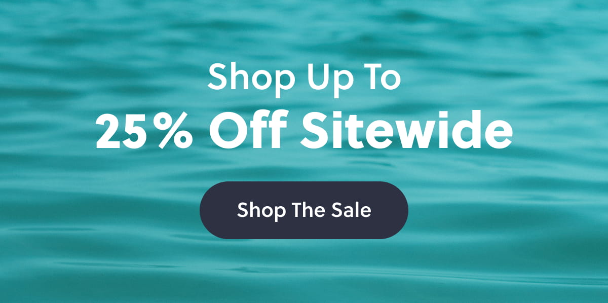 Shop Up To 25% Off Sitewide | Shop the sale