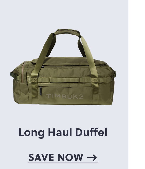 Long Haul Duffel Save Now →