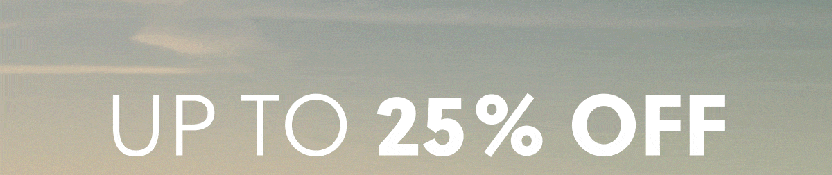MEMORIAL DAY SALE UP TO 25% OFF