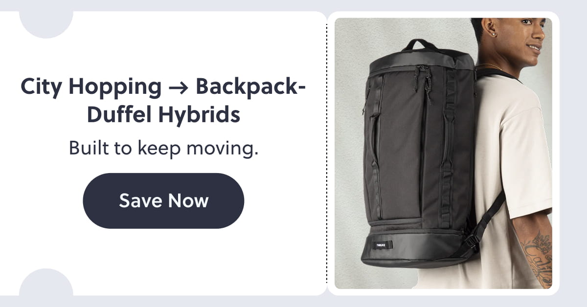 City Hopping → Backpack-Duffel Hybrids Built to keep moving. Save now