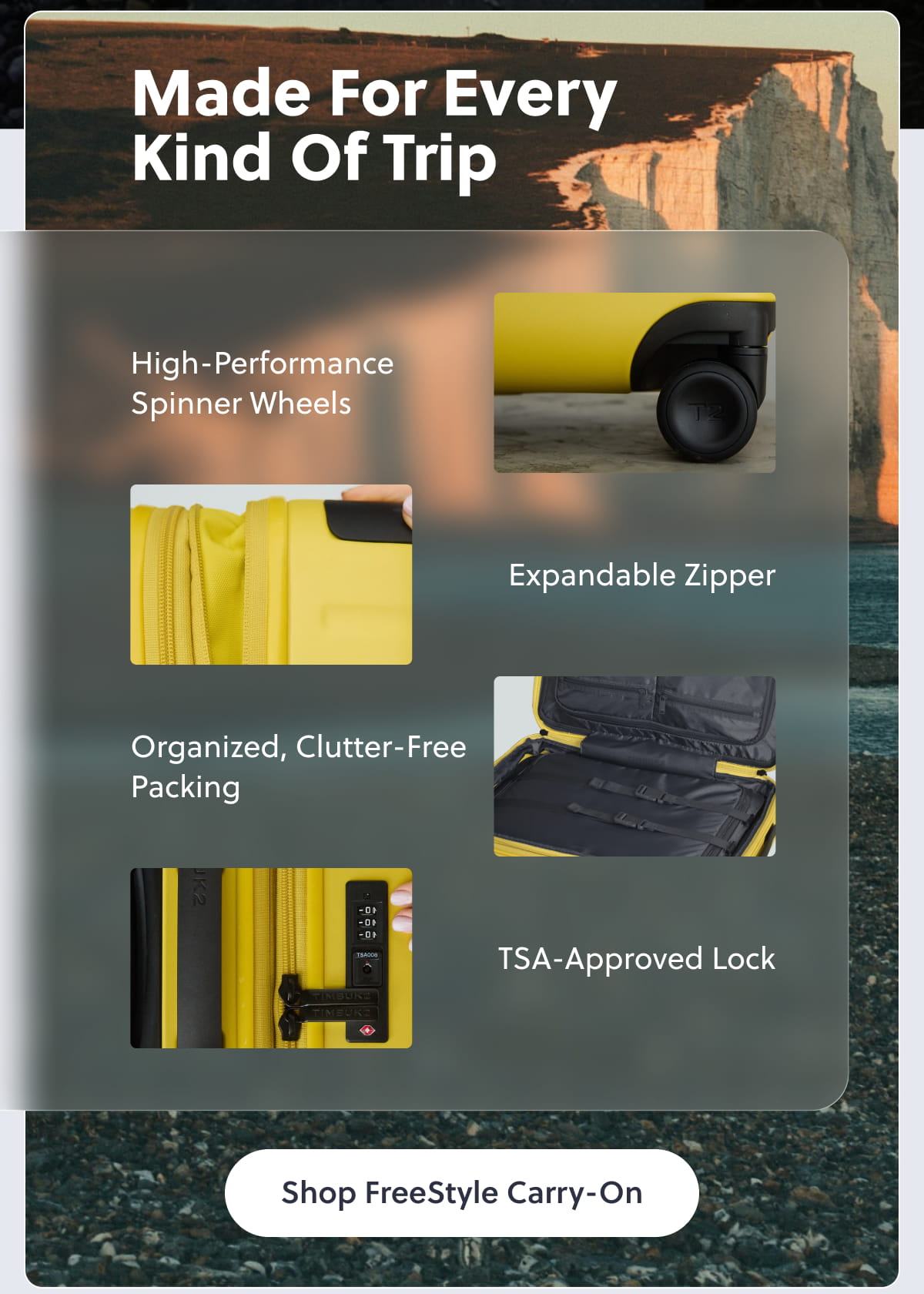 Made for Every Kind of Trip: High-Performance Spinner Wheels. Expandable Zipper. Organized, Clutter-Free Packing. TSA-Approved Lock. Shop FreeStyle Carry-On