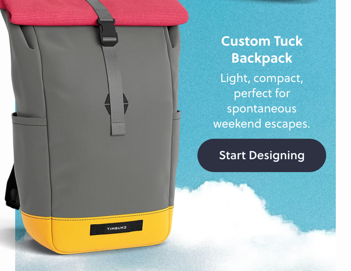 Custom Tuck Backpack | Light, compact, perfect for spontaneous weekend escapes. Start Designing