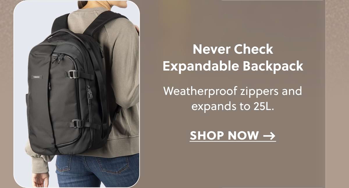 Never Check Expandable Backpack | Weatherproof zippers and expands to 25L. Shop now →
