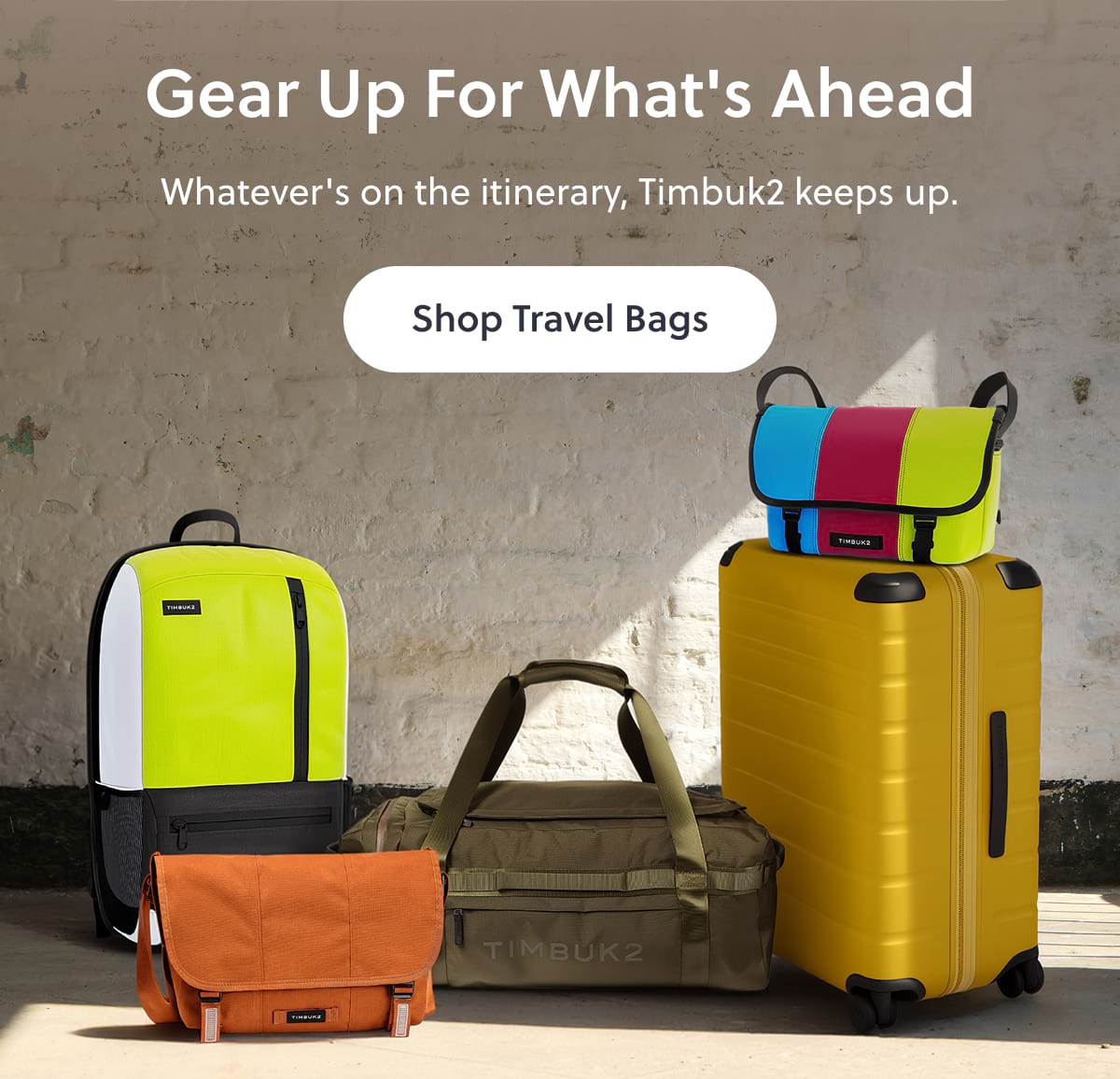 Gear Up for What's Ahead. Whatever's on the itinerary, Timbuk2 keeps up. Shop Travel Bags