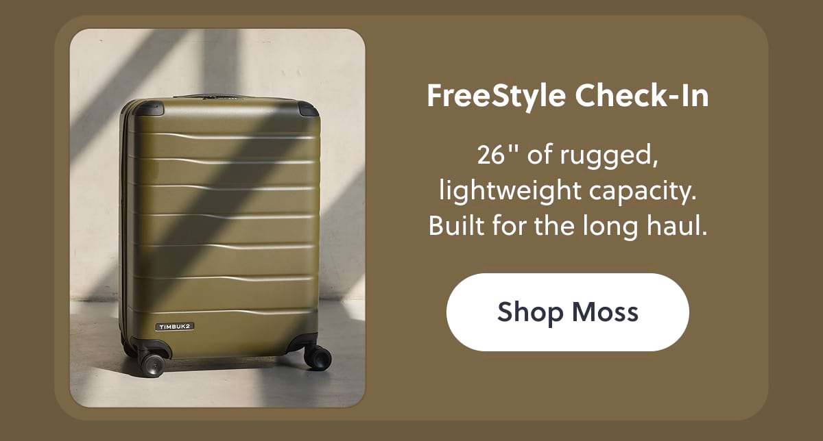 FreeStyle Check-In | 26" of rugged, lightweight capacity. Built for the long haul. Shop Moss
