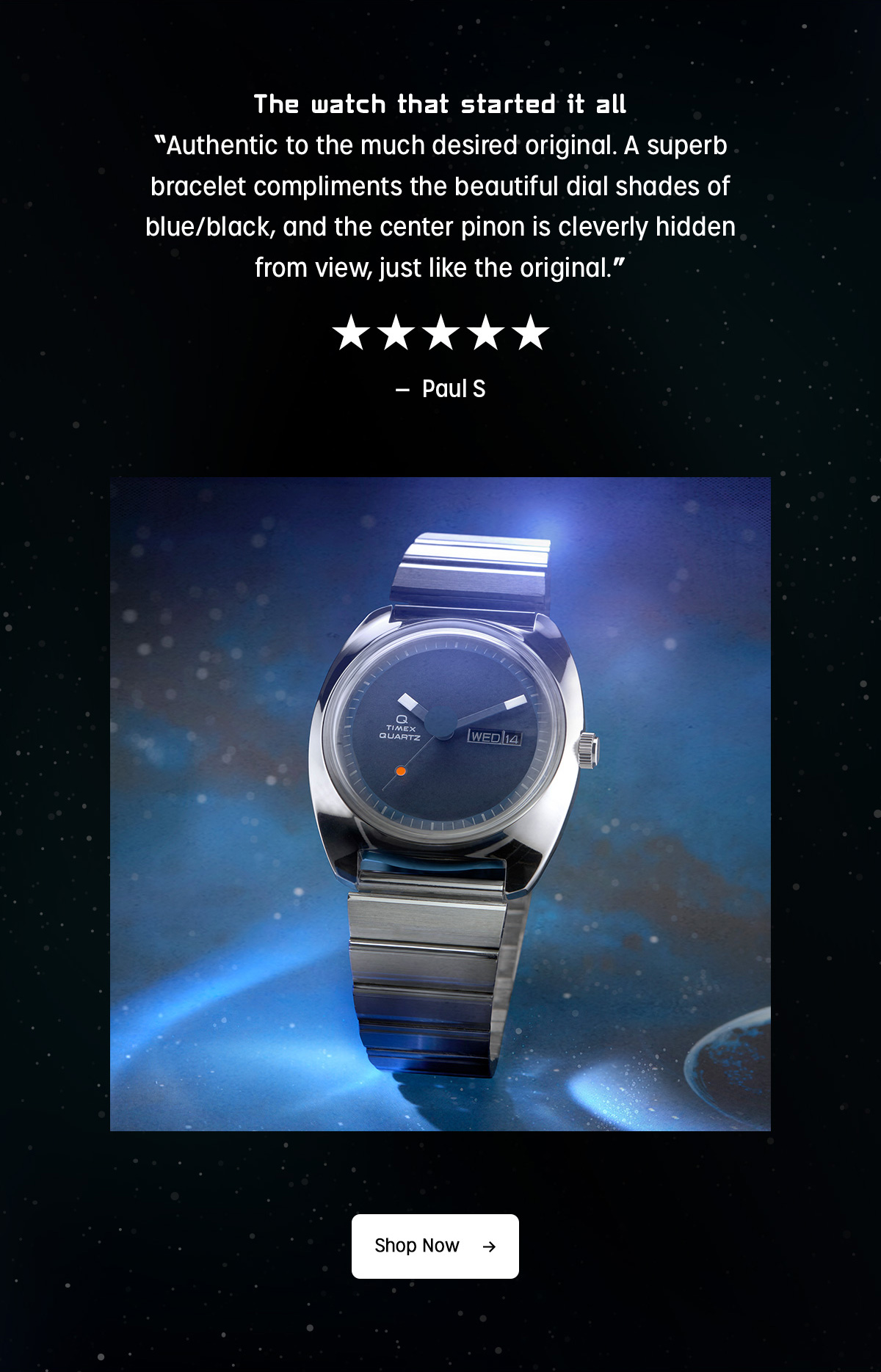 The watch that started it all | "Authentic to the much desired original. A superb bracelet compliments the beautiful dial shades of blue/black, and the center pinon is cleverly hidden from view, just like the original." - Paul S | Shop Now