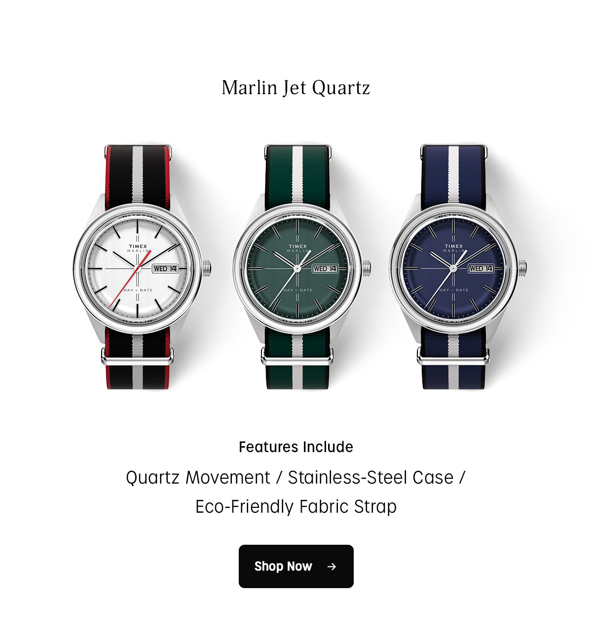 Marlin Jet Quartz | Features Include | Quatz Movement | Stainless-Steel Case | Eco-Friendly Fabric Strap | Shop Now
