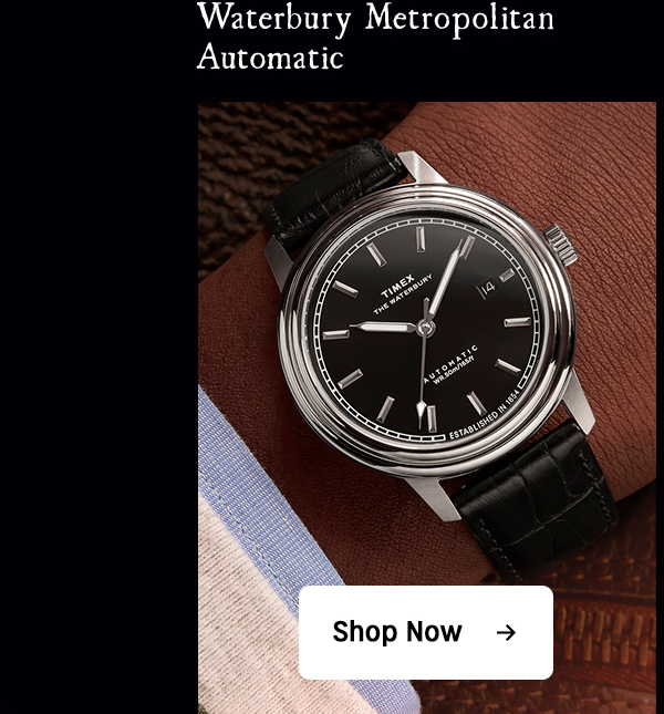 waterbury metropolitan automatic | shop now