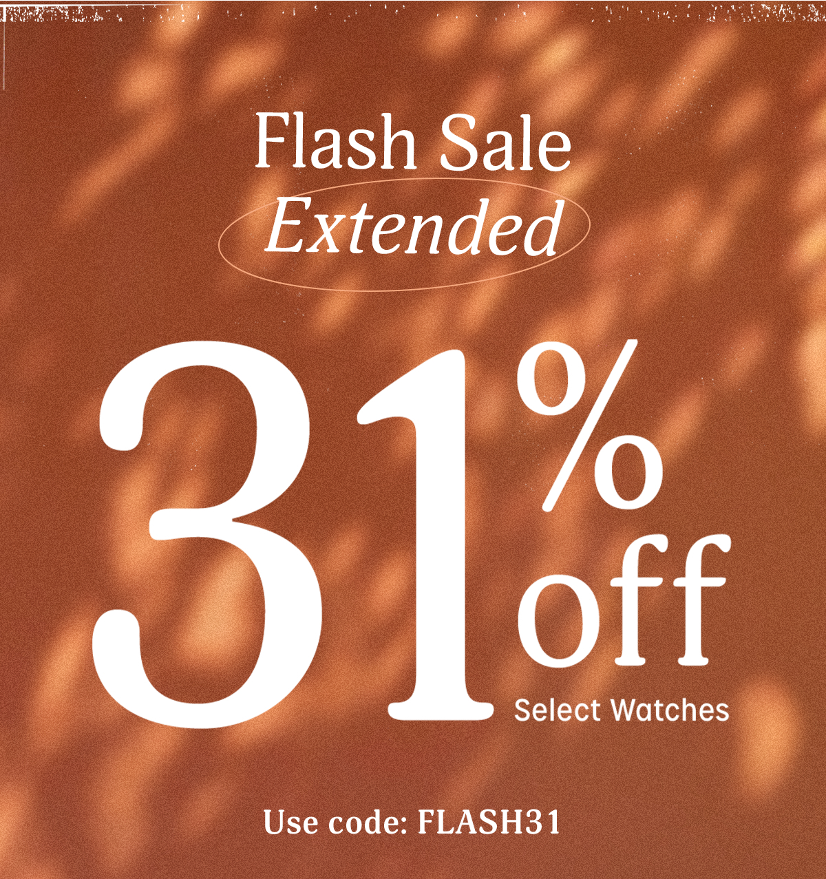 flash sale extended 31% off select watches | use code: FLASH31