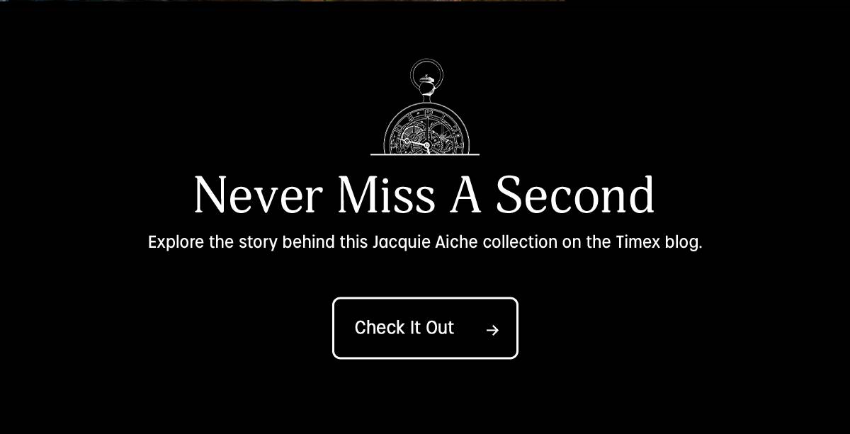 Never Miss A Second | Explore the story behind this Jacquie Aiche collection on the Timex blog. | Check It Out