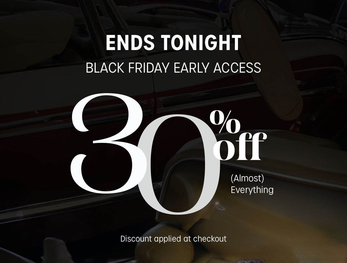 ends tonight | black friday early access | 30% off almost everything | discount applied at checkout