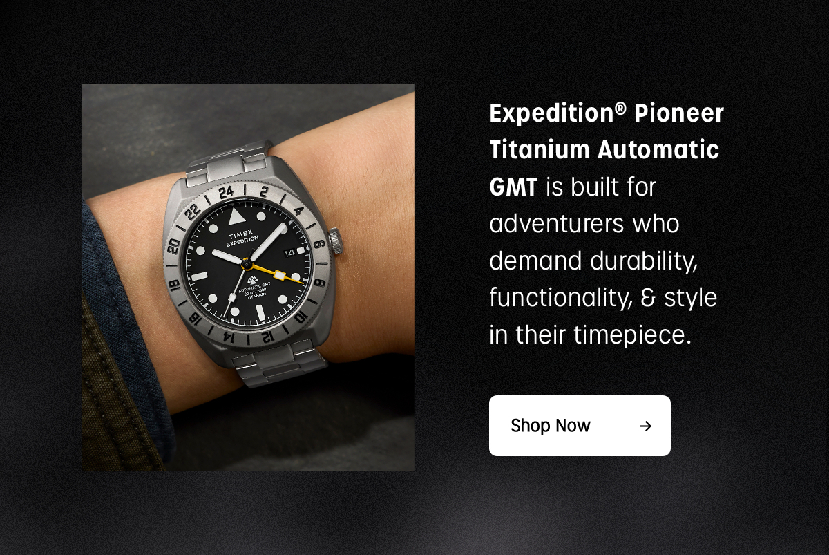 Shop Now (Expedition Pioneer Titanium Automatic GMT) - Timex