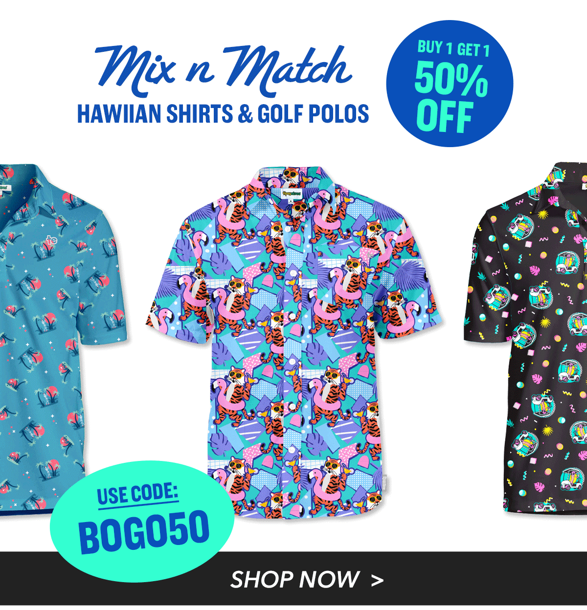 Mix n Match: Hawaiian Shirts & Golf Polos: Use Code: BOGO50