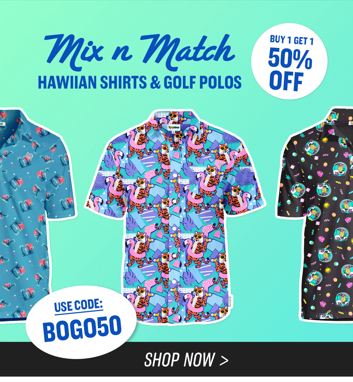 Mix n Match - hawaiian shirts & golf polos - Use code: BOGO50