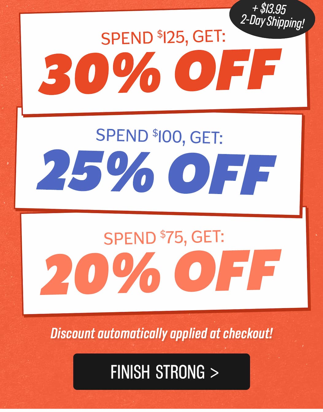 Buy More Save More: Spend $75 Get 20% off, spend $100 get 25% off, spend $125 get 30% off - auto applied at checkout!