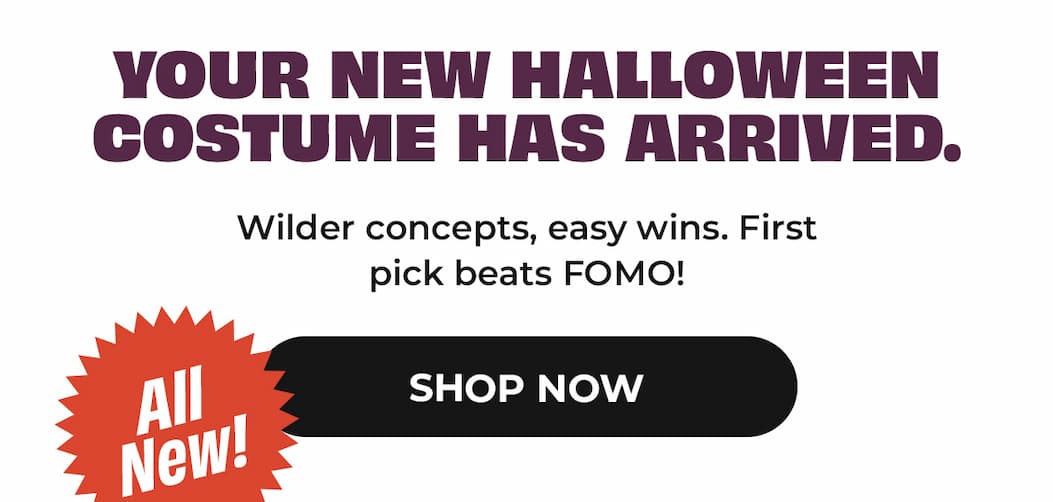 Your New Halloween Costume has arrived