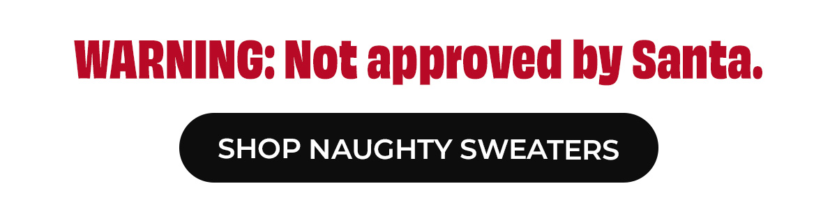 Straight to the Naughty List