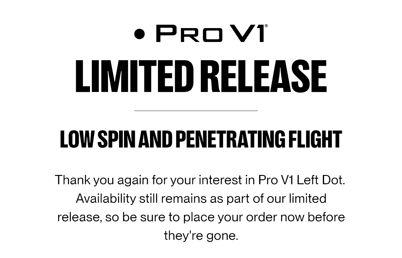 Pro V1 Left Dot Limited Release