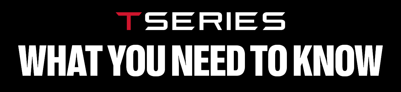 T-Series | What You Need to Know