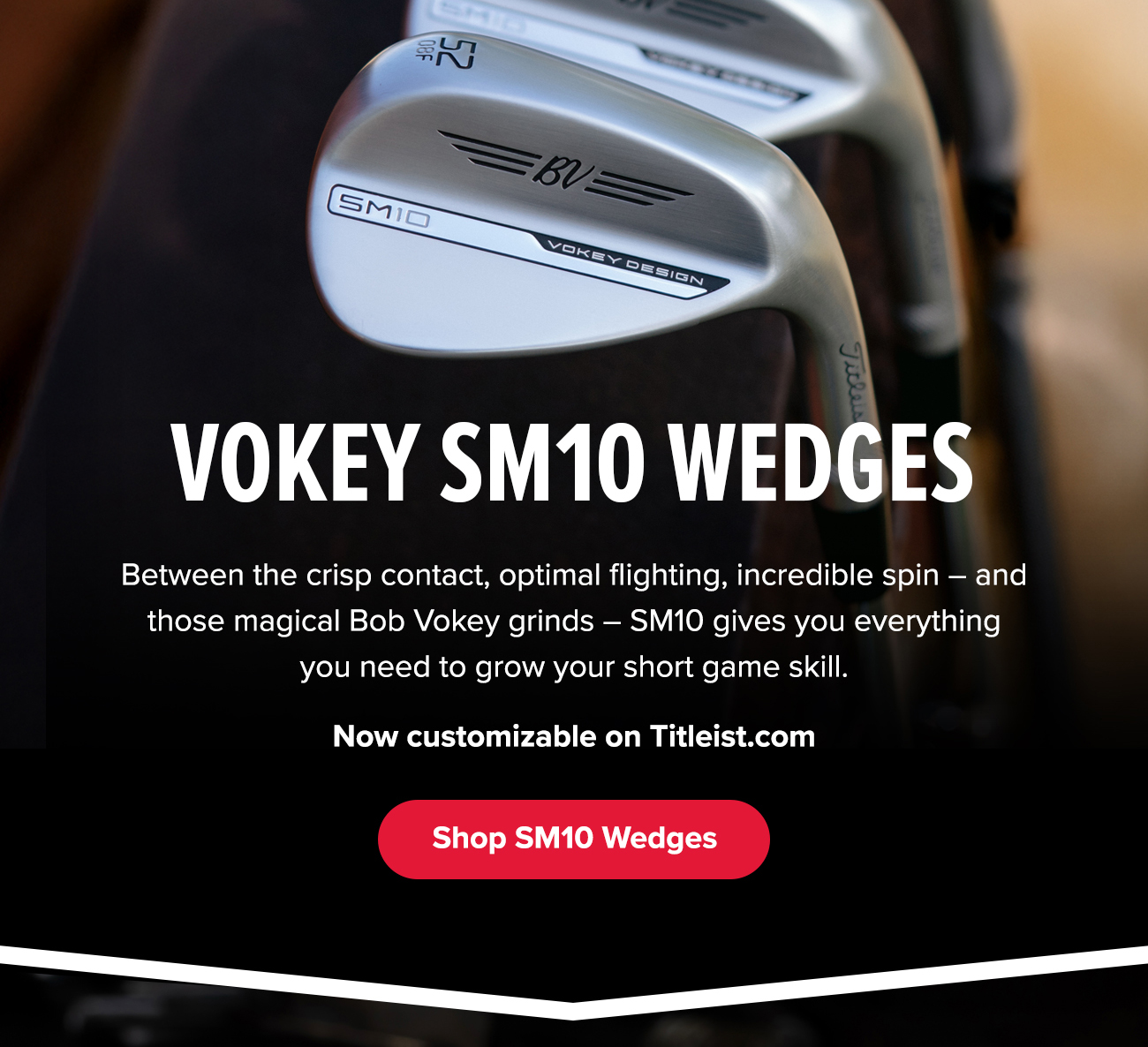 Explore Vokey SM10 Wedges