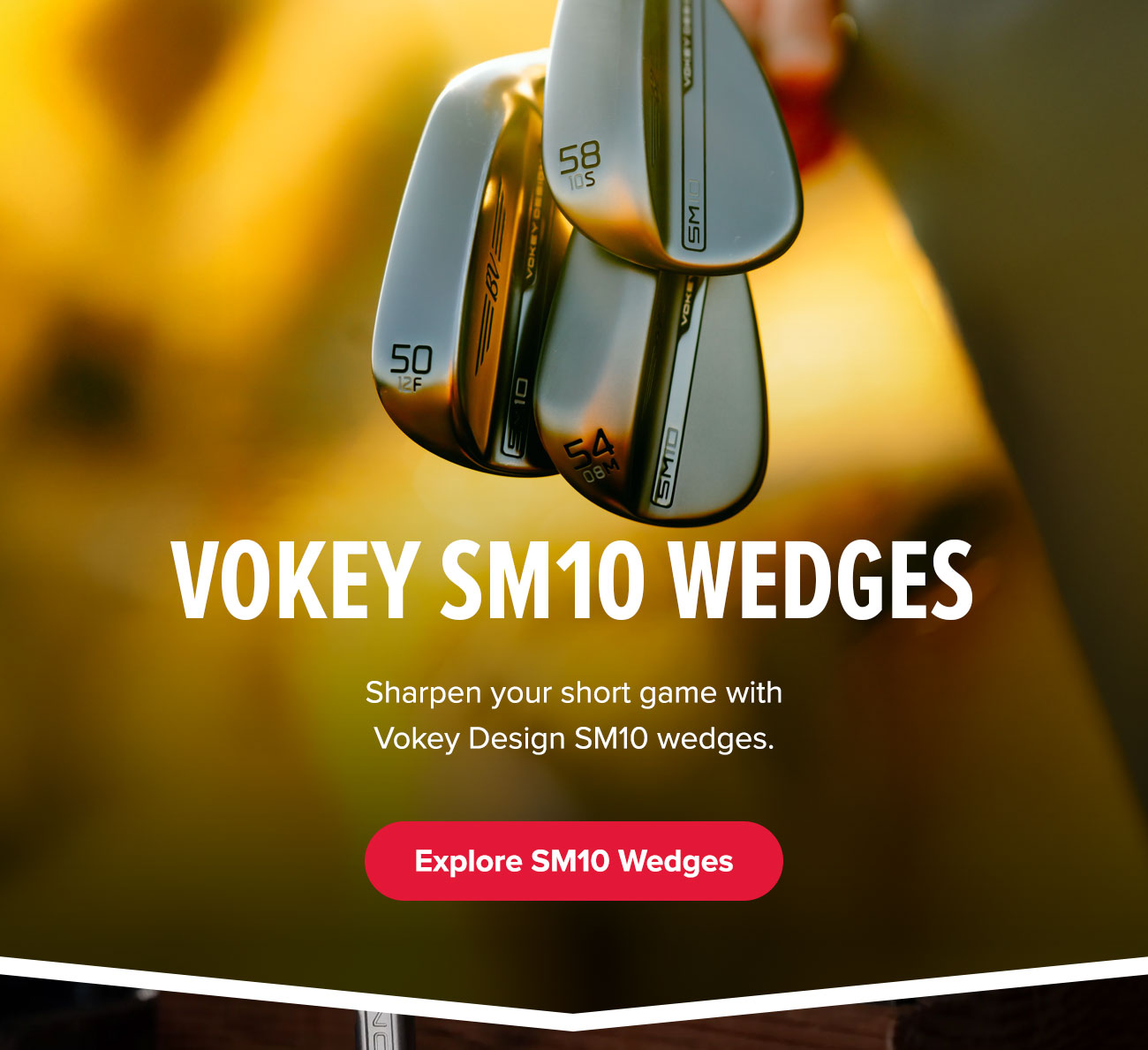 Explore Vokey SM10 Wedges