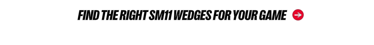 New Vokey SM11 Wedges