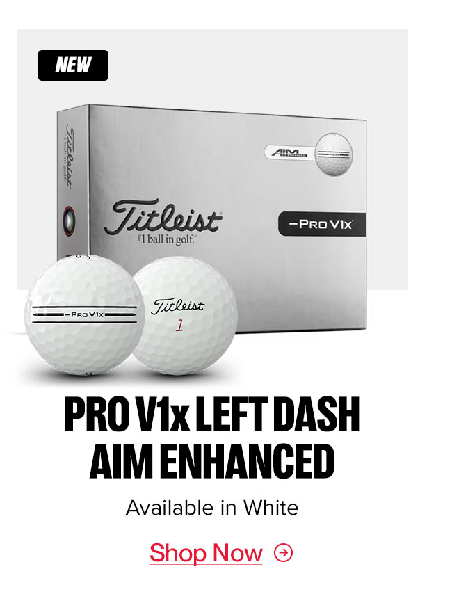 Shop Pro V1x Left Dash Enhanced Alignment