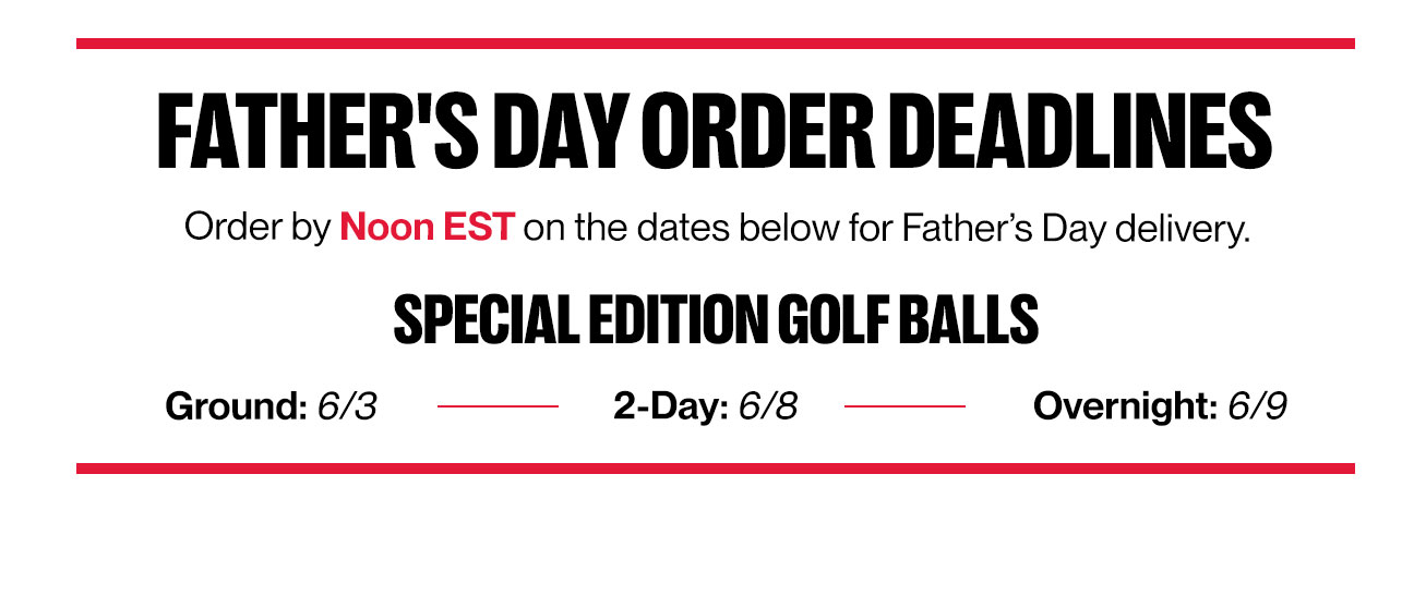 Father's Day Deadlines