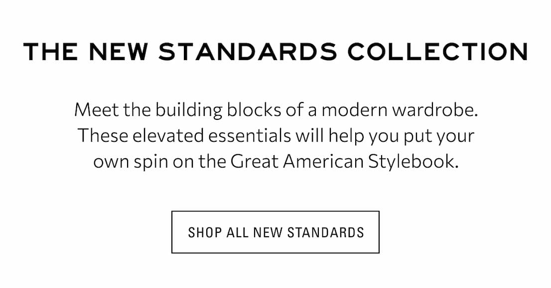 SHOP NEW STANDARDS