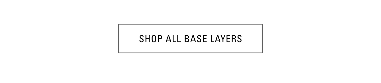 SHOP BASE LAYERS
