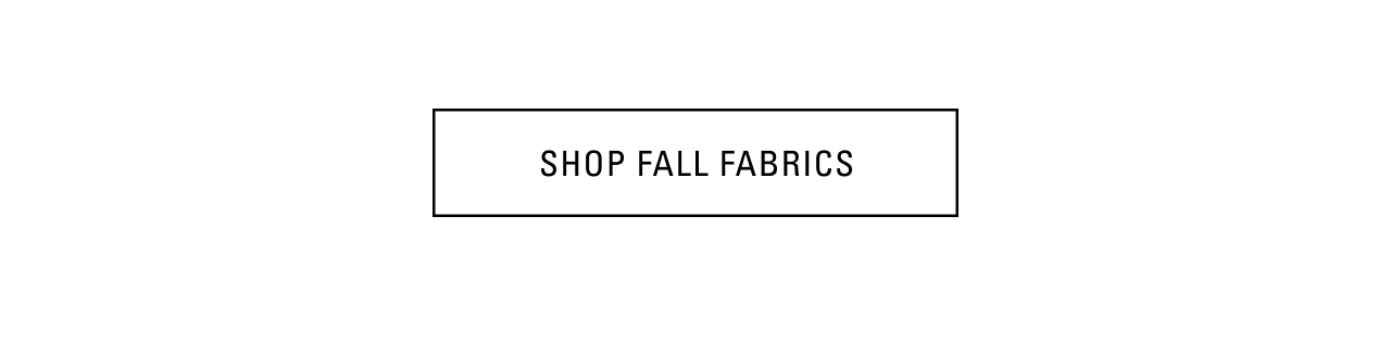 SHOP FALL FABRICS