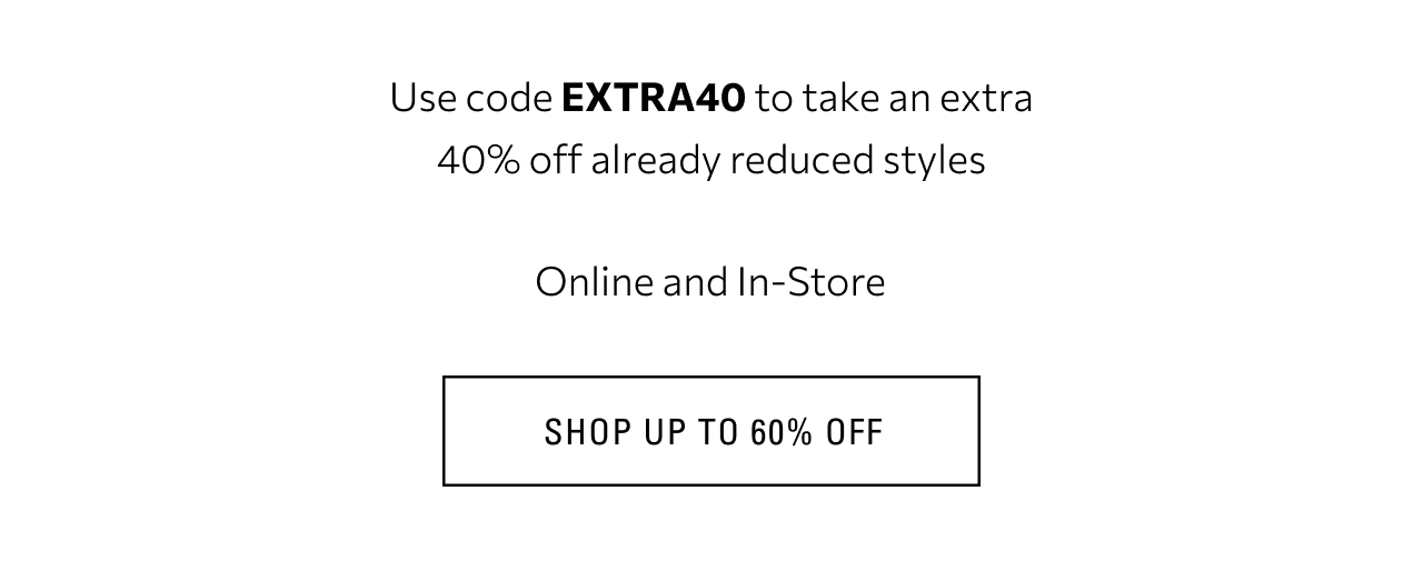 SHOP UP TO 60% OFF SALE STYLES