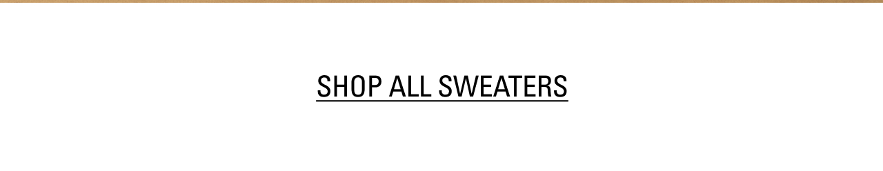 SHOP ALL SWEATERS