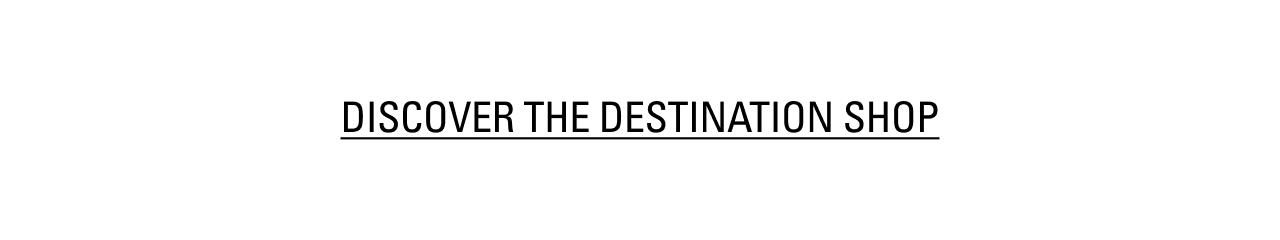 DISCOVER THE VACATION SHOP