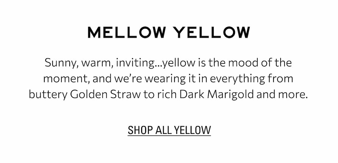 SHOP ALL YELLOW