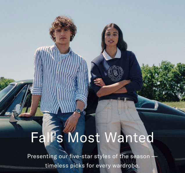 Fall's Most Wanted Presenting our five-star styles of the season timeless picks for every wardrobe.                                                