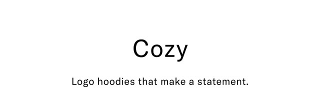 Cozy Logo hoodies that make a statement.                                                